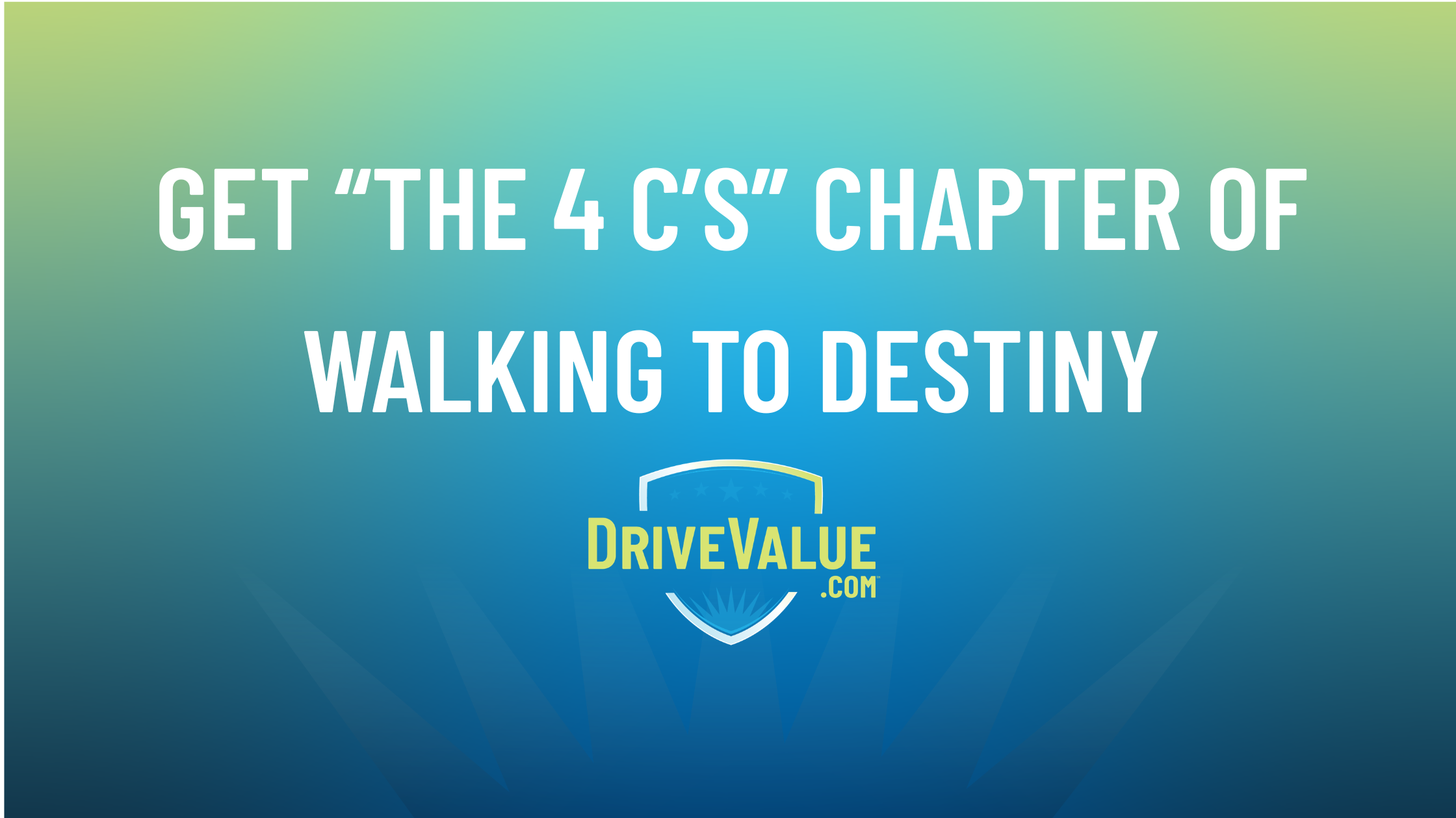 4 Cs of Walking to Destiny