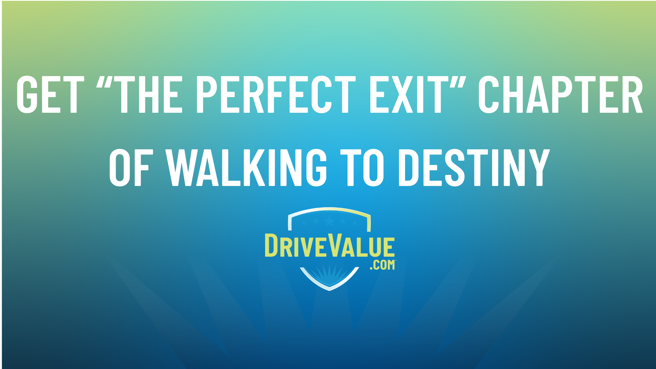 Perfect Exit of Walking to Destiny
